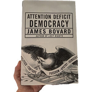 Attention Deficit Democracy James Bovard SIGNED Inscribed Jan Mickelson 1st/1st